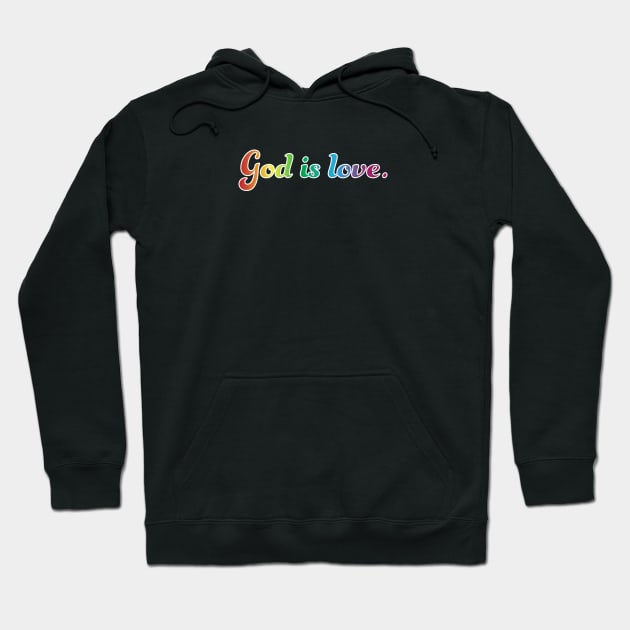 God Is Love Hoodie by Daystrom